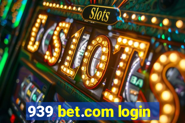 939 bet.com login